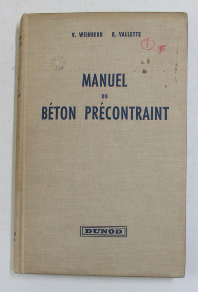 MANUEL DU BETON PRECONTRAINT par V. WEINBERG et R. VALLETTE , 1955