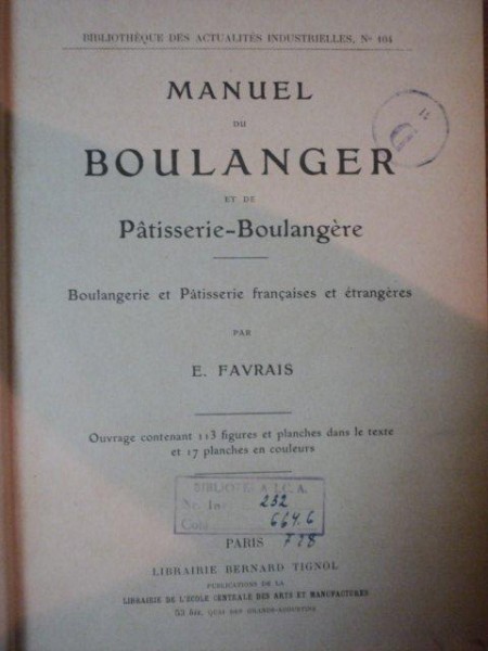 MANUEL DU BOULANGER ET DE PATISSERIE BOULANGERE, BOULANGERIE ET PATISSERIE FRANCAISE ET ETRANGERE - E. FAVRAIS, PARIS