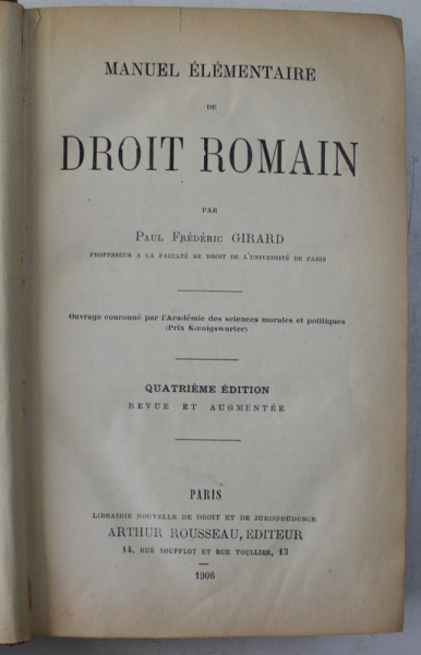 MANUEL ELEMENTAIRE DE DROIT ROMAIN , QUATRIEME EDITION , REVUE ET AUGMENTEE par PAUL FREDERIC GIRARD , 1906
