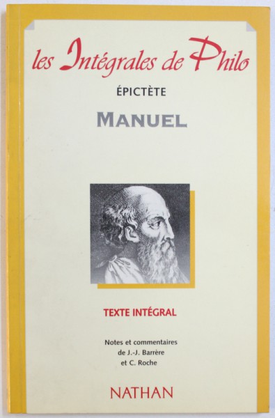MANUEL par EPICTETE  - TEXT INTEGRAL , notes et commentaires de J. - J. BARRERE et C.ROCHE , 1998