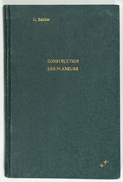 MANUEL PRATIQUE DE CONSTRUCTION DES PLANEURS par G. SABLIER , 1929