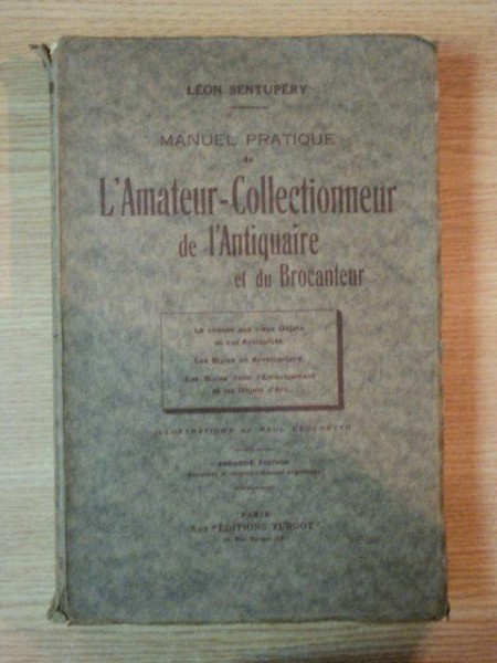 MANUEL PRATIQUE DE L'AMATEUR - COLLECTIONNEUR DE L'ANTIQUAIRE ET DU BROCANTEUR par LEON SENTUPERY  1929