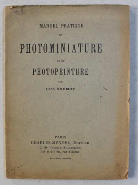 MANUEL PRATIQUE DE PHOTOMINIATURE ET DE PHOTOPEINTURE par LEON DORMOY , 1926