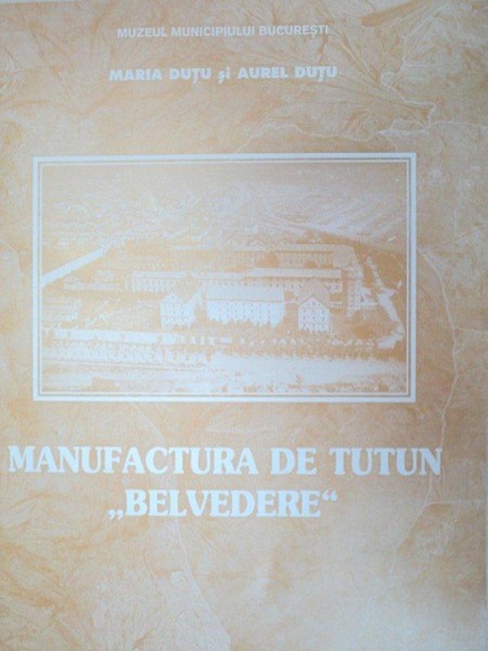 MANUFACTURA DE TUTUN ''BELVEDERE''-MARIA DUTU SI AUREL DUTU  2000