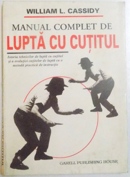 MANUAL COMPLET DE LUPTA CU CUTITUL de WILLIAM L. CASSIDY , 1999
