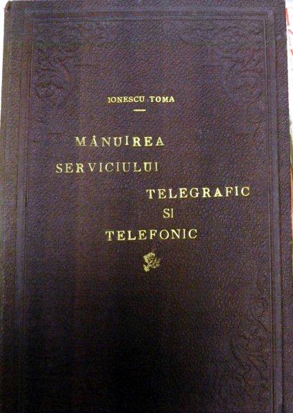 Manuirea serviciului telegrafic si telefonic Ionescu Toma
