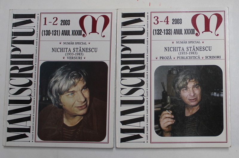 MANUSCRIPTUM , REVISTA TRIMESTRIAL , NUMERE SPECIALE  NICHITA STANESCU - VERSURI , PROZA , PUBLICISTICA , SCRISORI , 1-2 / 3 - 4   PE 2003