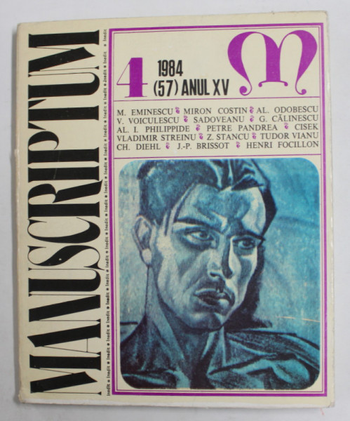 MANUSCRIPTUM , REVISTA TRIMESTRIALA EDITATA DE MUZEUL LITERATURII ROMANE , ANUL XV , NR. 57 , 1984