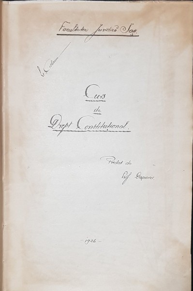 Manuscris, Curs de drept constitutional, lt. Ciobanu - Iasi, 1926