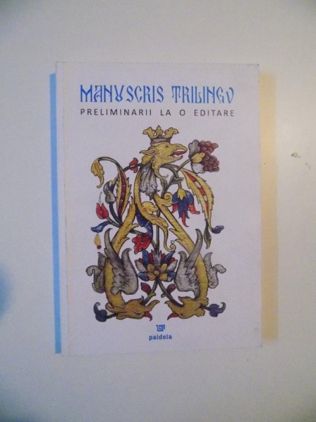 MANUSCRIS TRILINGV PRELIMINARII LA O EDITARE , 2010