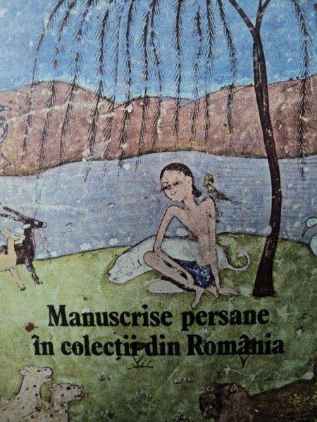 MANUSCRISE PERSANE IN COLECTII DIN ROMANIA- ALEXANDRA BELDESCU, BUC.1987
