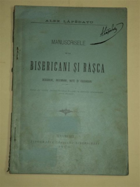 Manuscrisele de la Bisericani şi Râşca - Al. Lepădatu, Bucureşti, 1906