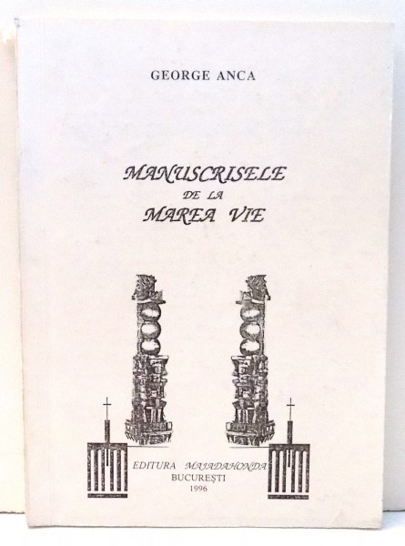 MANUSCRISELE DE LA MAREA VIE de GEORGE ANCA , 1996