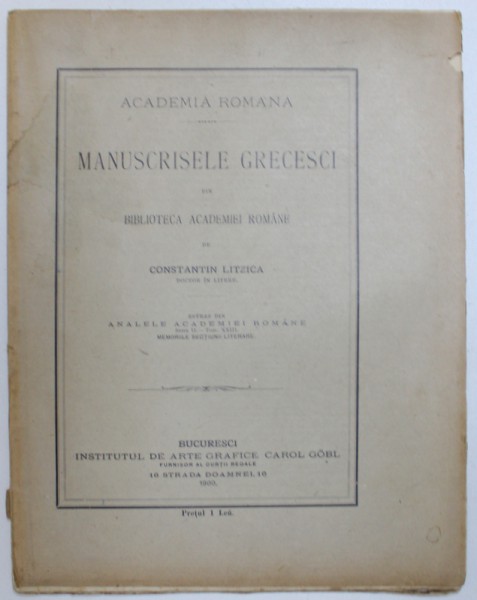 MANUSCRISELE GRECESCI  DIN BIBLIOTECA ACADEMIEI ROMANE de CONSTANTIN LITZICA , 1900
