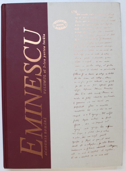 MANUSCRISELE MIHAI EMINESCU , VOLUMUL II , PARTEA INTAI , editie coordonata de EUGEN SIMION , 2005
