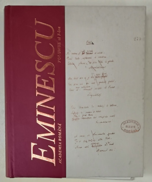 MANUSCRISELE MIHAI EMINESCU , VOLUMUL VII : MANUSCRIS ROMANESC 2260  , editie coordonata de EUGEN SIMION , 2007