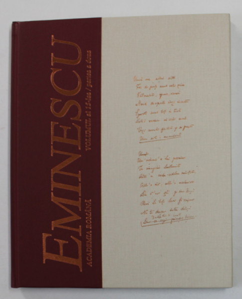 MANUSCRISELE MIHAI EMINESCU , VOLUMUL XV , PARTEA A DOUA , editie coordonata de EUGEN SIMION , 2008
