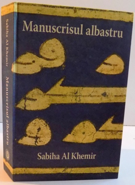 MANUSCRISUL ALBASTRU de SABIHA AL KHEMIR  , 2009