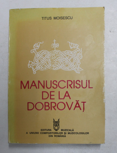 MANUSCRISUL DE LA DOBROVAT de TITUS MOISESCU , 1994