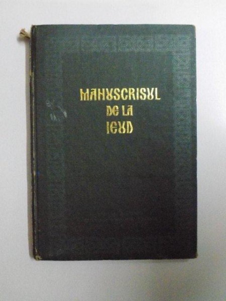 MANUSCRISUL DE LA IEUD , TEXT STABILIT , STUDIU FILOLOGIC , STUDIU DE LIMBA SI INDICE de MIRELA TEODORESCU si ION GHETIE , 1977
