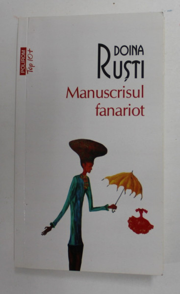 MANUSCRISUL FANARIOT de DOINA RUSTI, 2016 , DEDICATIE *