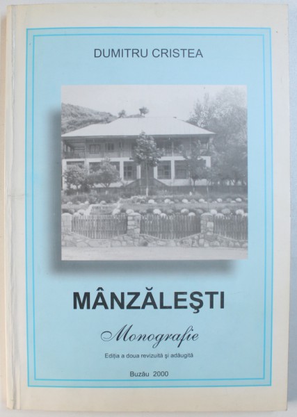 MANZALESTI  - MONOGRAFIE de DUMITRU CRISTEA , 2000 , DEDICATIE*
