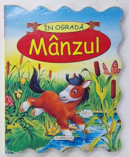 MANZUL  , COLECTIA ' IN OGRADA ' , ilustratii MONIKA STOLARCZYK , 2011