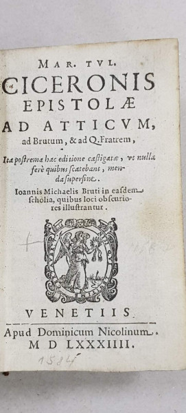 Mar. Tul. Ciceronis Epistolae ad Atticum, ad Brutum, ad Q. Fratrem - Venetia, 1584