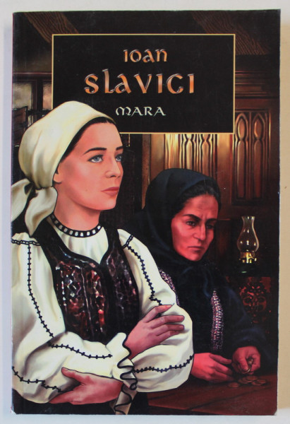 MARA de IOAN SLAVICI , 2007 , COPERTA BROSATA