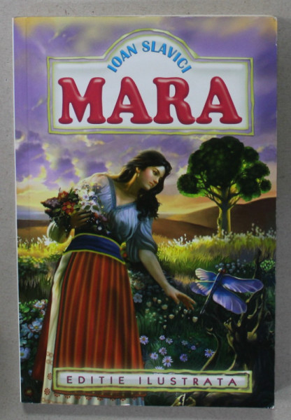 MARA de IOAN SLAVICI , EDITIE ILUSTRATA , ANII '90