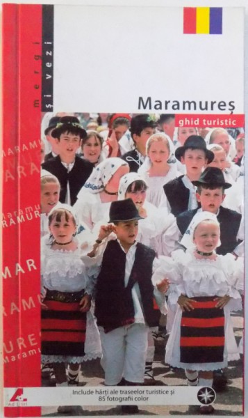 MARAMURES  - GHID TURISTIC text PETRU GOJA , fotografii FLORIN ANDREESCU , 2006