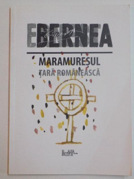MARAMURESUL TARA ROMANEASCA de ERNEST BERNEA , 2012