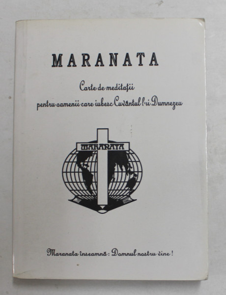 MARANATA - CARTE DE MEDITATII PENTRU OAMENII CARE IUBESC CUVANTUL LUI DUMNEZEU de PAUL GERHARD MINK , 1993