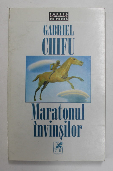 MARATONUL INVINSILOR de GABRIEL CHIFU , 1997