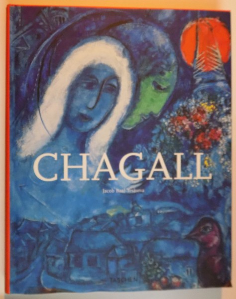 MARC CHAGALL 1887-1985 by JACOB BAAL TESHUVA , 2008
