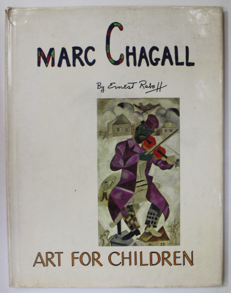 MARC CHAGALL , by ERNEST RABOFF , ART FOR CHILDREN , 1968