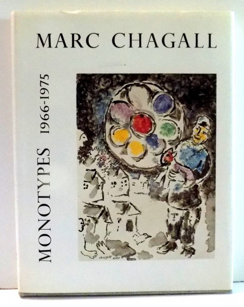 MARC CHAGALL, MONOTYPES 1966-1975 par JEAN LEYMARIE , 1976
