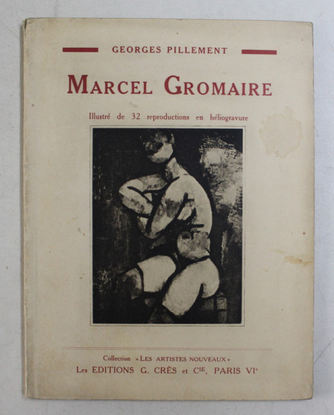MARCEL GROMAIRE par GEORGES PILLEMENT  - ILLUSTRE DE 32 REPRODUCTIONS EN HELIOGRAVURE , 1929