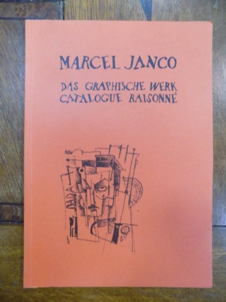 Marcel Janco, Das Graphische Werk, Catalog Raisonne, (Opera de gravura), Michael Ilk, Berlin 2001