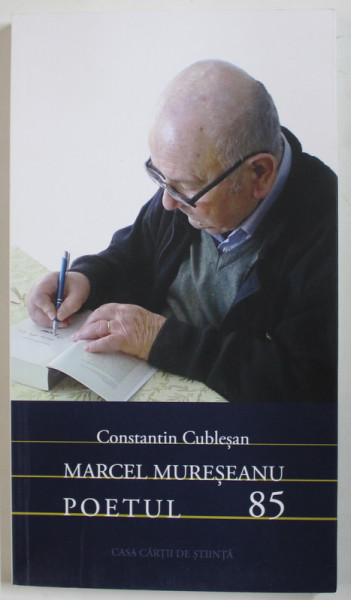 MARCEL MURESEANU , POETUL  85 de CONSTANTIN CUBLESAN , 2023 , DEDICATIE *