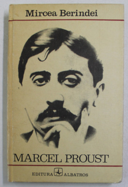 MARCEL PROUST de MIRCEA BERINDEI , 1971 , DEDICATIE *