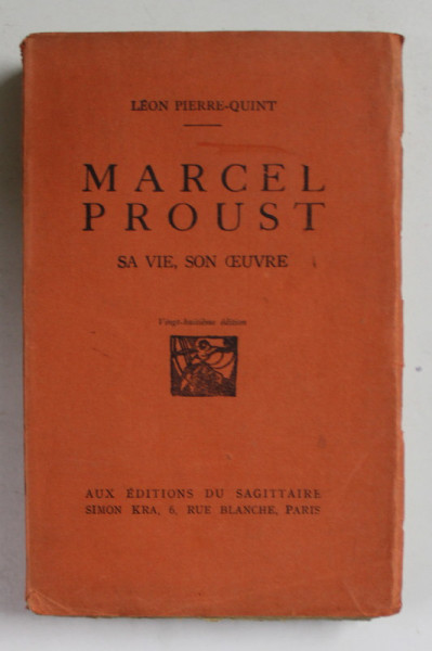MARCEL PROUST - SA VIE , SON OEUVRE par LEON PIERRE - QUINT , 1927