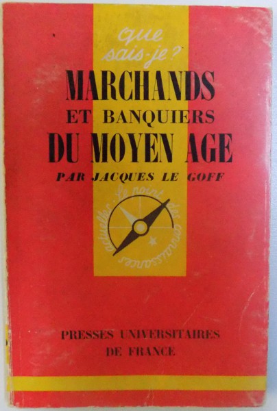 MARCHANDS ET BANQUIERS DU MOYEN AGE par JACQUES LE GOFF , 1962