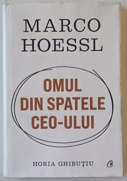 MARCO HOESSL , OMUL DIN SPATELE CEO - ULUI de HORIA GHIBUTIU , 2024