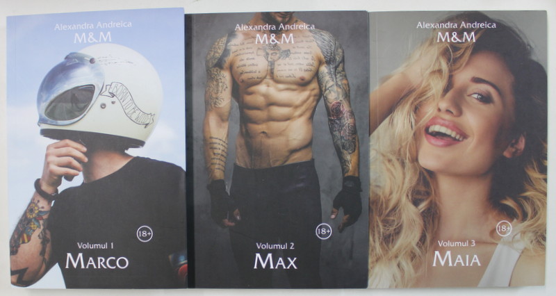MARCO / MAX / MAIA de ALEXANDRA ANDREICA , VOLUMELE I - III DIN TRILOGIA M si M , 2019 , LITERATURA EROTICA , 18 +!