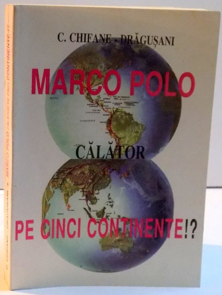 MARCO POLO CALATOR PE CINCI CONTINENTE !? , 1998