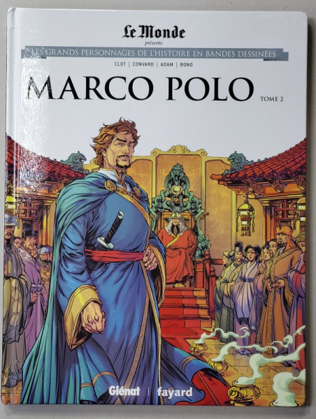 MARCO POLO , par CLOT ...BONO , LES GRANDS PERSONNAGES ...EN BANDES DESSINES , TOME 2 , 2019 , BENZI DESENATE *