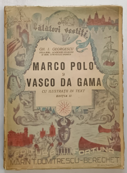MARCO POLO SI VASCO DA GAMA de GH. I. GEORGESCU , CU ILUSTRATIUNI IN TEXT , 1942