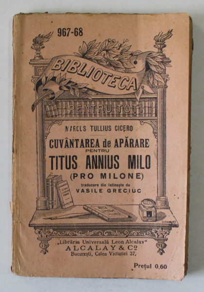 MARCUS TULLIUS CICERO - CUVANTAREA DE APARARE PENTRU TITUS ANNIUS MILO - PRO MILONE , 1915