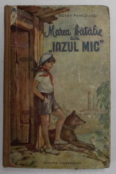 MAREA BATALIE DELA IAZUL MIC de OCTAV PANCU - IASI , ilustratii de IURIE DARIE , 1953